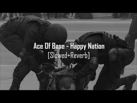 Ace Of Base - Happy Nation [Perfectly Slowed & Reverb]