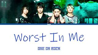 ONE OK ROCK - Worst In Me  (Lyrics Kan/Rom/Eng/Esp)