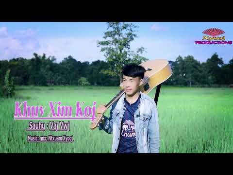 khuv xim koj by vaj vwj new song 2021