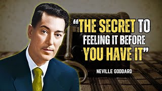 Neville Goddard - The Secret to Feeling it Before You Have it!