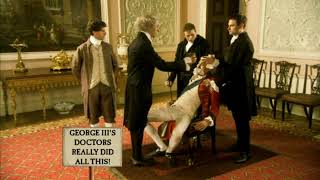 Horrible Histories King George III's physicians torture him