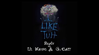 I Like Tuh [Remix]