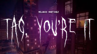 melanie martinez - tag, you're it [ sped up ] lyrics