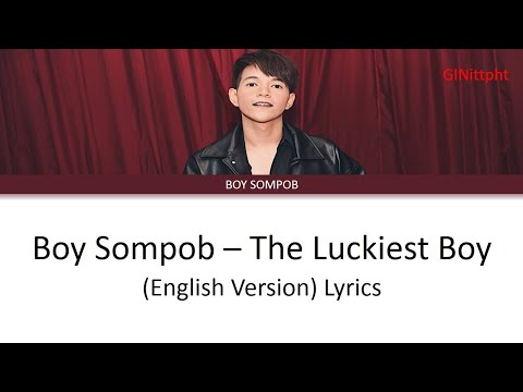 Boy Sompob - The Luckiest Boy Ost.Until We Meet again the series (English Version) Lyrics