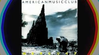 American Music Club- Mercury (Tracks 1-6)