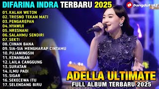Download lagu KALAH WETON - TRESNO TEKAN MATI - Difarina Indra - ADELLA FULL ALBUM TERBARU 2025 mp3