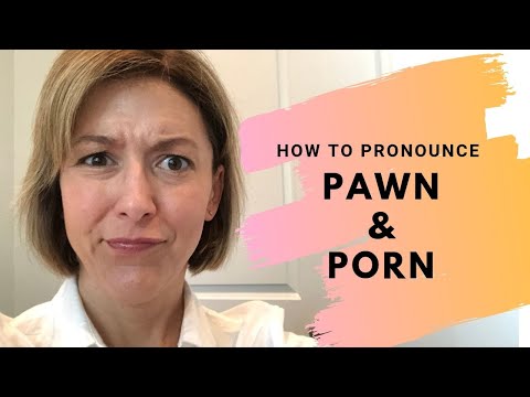 How to Pronounce PAWN & PORN - English Pronunciation Lesson