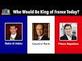 Who Would Be King Of France Today