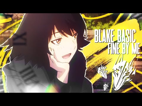 Blake Basic - FINE BY ME (Official AMV)
