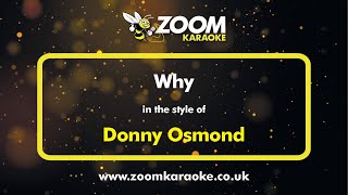 Donny Osmond - Why - Karaoke Version from Zoom Karaoke