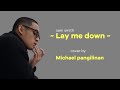 sam smith - Lay me down - cover by Michael pangilinan