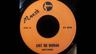 THE HEPTONES - Ain't No Woman (Like The One I Got) [1976]