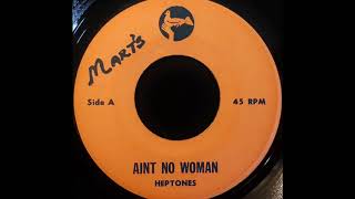 THE HEPTONES - Ain&#39;t No Woman (Like The One I Got) [1976]