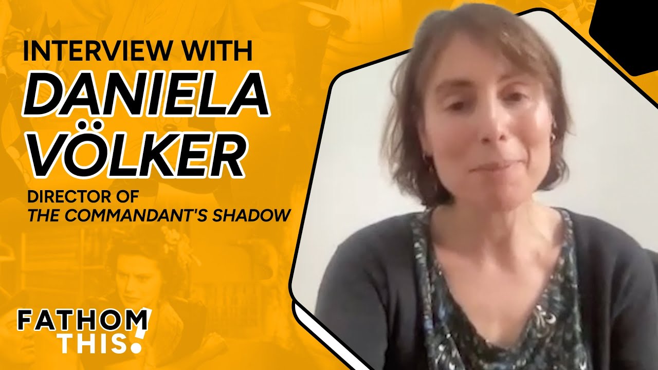 Fathom This! | Interview with Daniela Volker | Director of The Commandant's Shadow