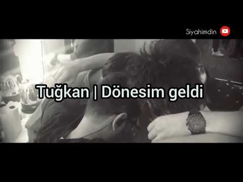 Dönesim Geldi - Tuğkan