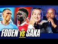 Saka vs Foden | Who Would You Prefer?