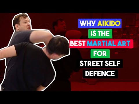 Why AIKIDO is the Best Martial Art for Street Self Defence