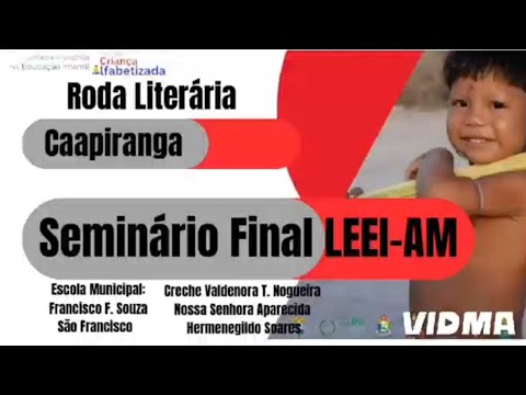 SEMINÁRIO FINAL LEEI-NORTE AMAZONAS  - CAAPIRANGA ESCOLA MUNICIPAL FRANCISCO F. SOUZA 