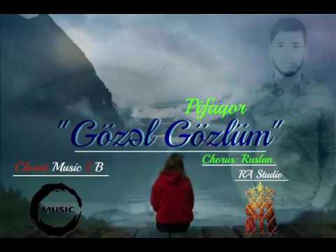 Pifaqor - "Gözəl Gözlüm" (Chorus Ruslan).