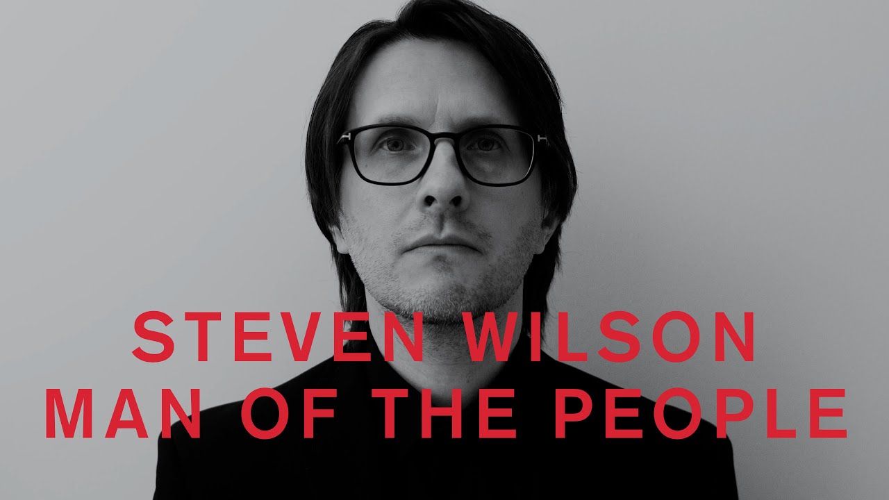 Steven Wilson - MAN OF THE PEOPLE (Official Lyric Video)