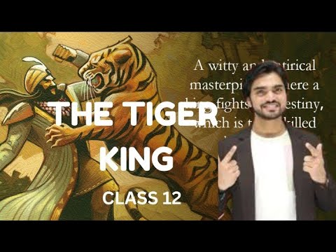 Class 12| The Tiger king| Summary in 15 Minutes| Full Chapter Explanation 