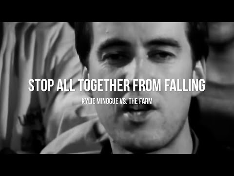 Stop All Together From Falling [Kylie Minogue Vs. The Farm] (Marc Johnce Mashup)