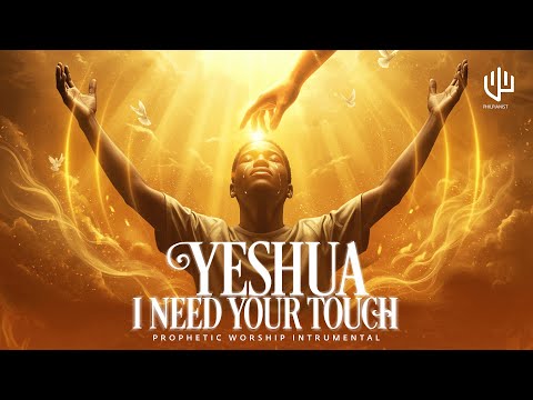 Yeshua I Need Your Touch Right Now - Prophetic Worship Instrumental | Deep Soaking Prayer Music