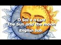 The Sun Proposed To The Moon And The Moon Said O SOL E A LUA THE SUN AND THE MOON ENGLISH SUB