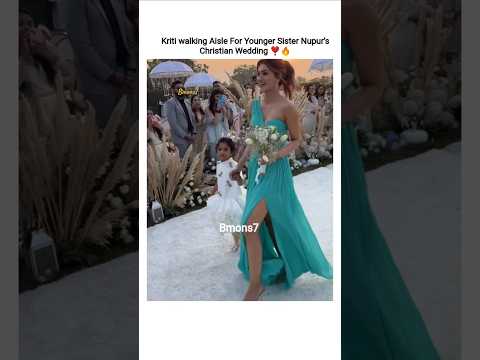 Kriti Entry at Nupur's Christian Wedding ❣️👰#kritisanon#nupursanon#stebinben#bollywood#shorts