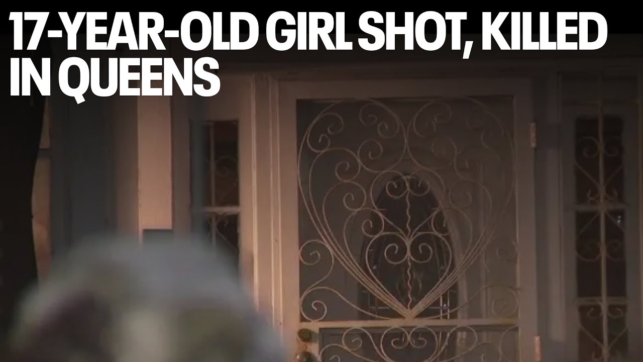 17-year-old girl shot, killed in Queens