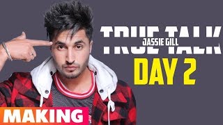 True Talk | Making  Of Day 2 | Jassi Gill | Sukh E | Karan Aujla | Latest Punjabi Songs 2019