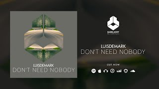 Luisdemark - Don't Need Nobody video
