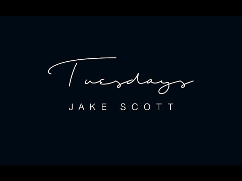 Jake Scott - Tuesdays [Official Video]