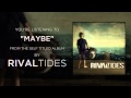 Rival Tides - Maybe 