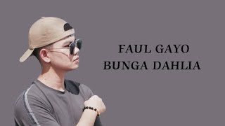 Download lagu Faul Gayo - Bunga Dahlia | official Lirik video mp3 Download lagu Faul Gayo - Bunga Dahlia | official Lirik video mp3