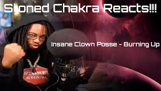Stoned Chakra Reacts!!! Insane Clown Posse - Burning Up
