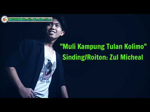 Zul Micheal - Muli Kampung Tulan Kolimo(Official Lyrics Video)