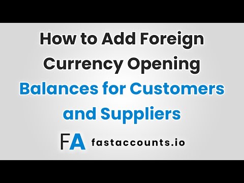 How to Add Foreign Currency Opening Balances for Customers and Suppliers