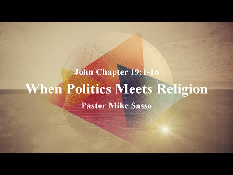 When Politics Meets Religion - John 19:1-16