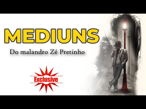 Mediums of the Malandro Zé Pretinho characteristics