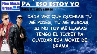 Pa eso estoy yo (Letra) Gotay Ft. Daddy Yankee