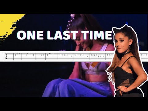 Ariana Grande - One Last Time Guitar Tab/Tutorial