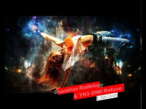 Shanahan, Radiology & TH3 ONE - Refuse (feat. Max Landry)
