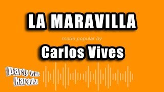 Carlos Vives - La Maravilla (Versión Karaoke)