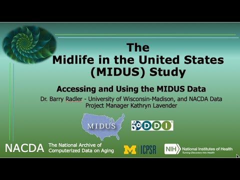 The Midlife in the United States (MIDUS) Study - Accessing and Using the MIDUS Data