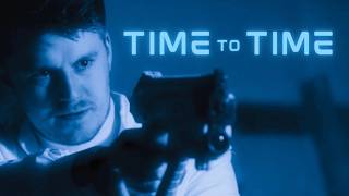 TIME TO TIME | Sci-Fi Action Short Film