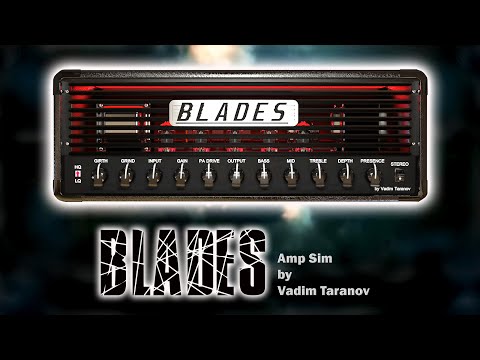 BLADES (Vadim Taranov amp sim) - quick demo