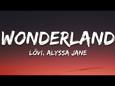 LÖVI - Wonderland (Lyrics) ft. Alyssa Jane [7clouds Release]
