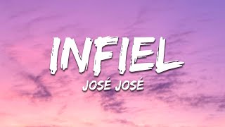 INFIEL - José José (Letra/Lyrics)