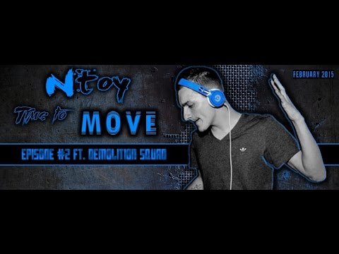 Ntoy ft Demolition Squad - Time To Move (Episode #2)